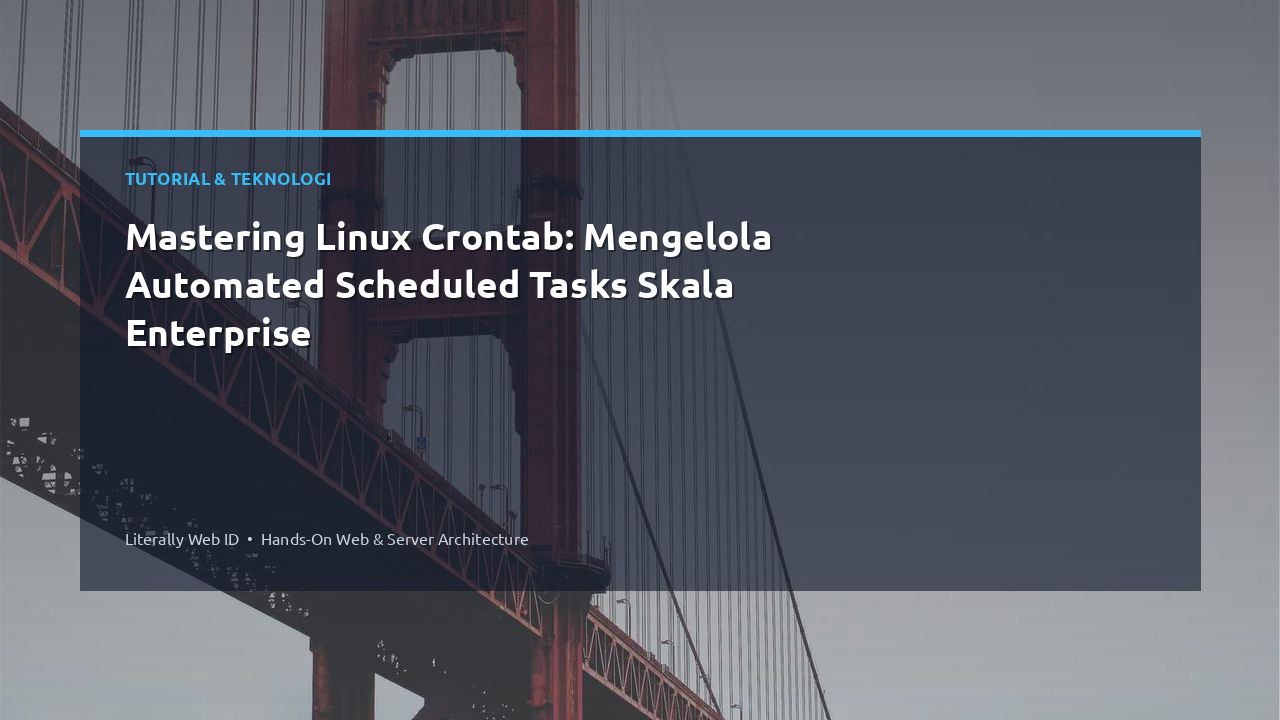 Mastering Linux Crontab: Mengelola Automated Scheduled Tasks Skala Enterprise