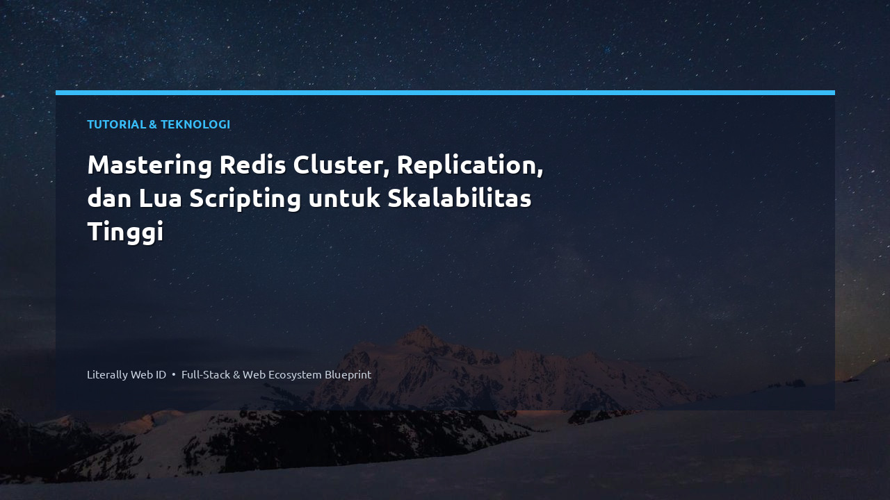 Mastering Redis Cluster, Replication, dan Lua Scripting untuk Skalabilitas Tinggi