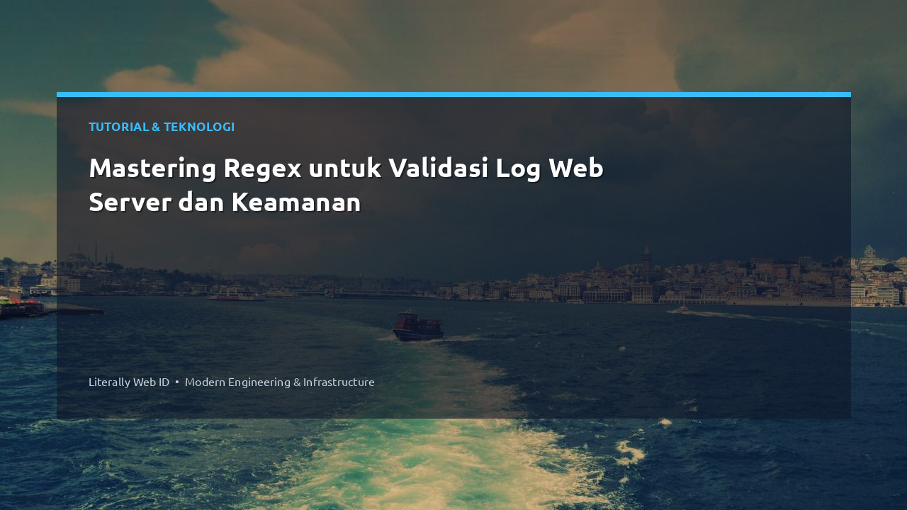 Mastering Regex untuk Validasi Log Web Server dan Keamanan