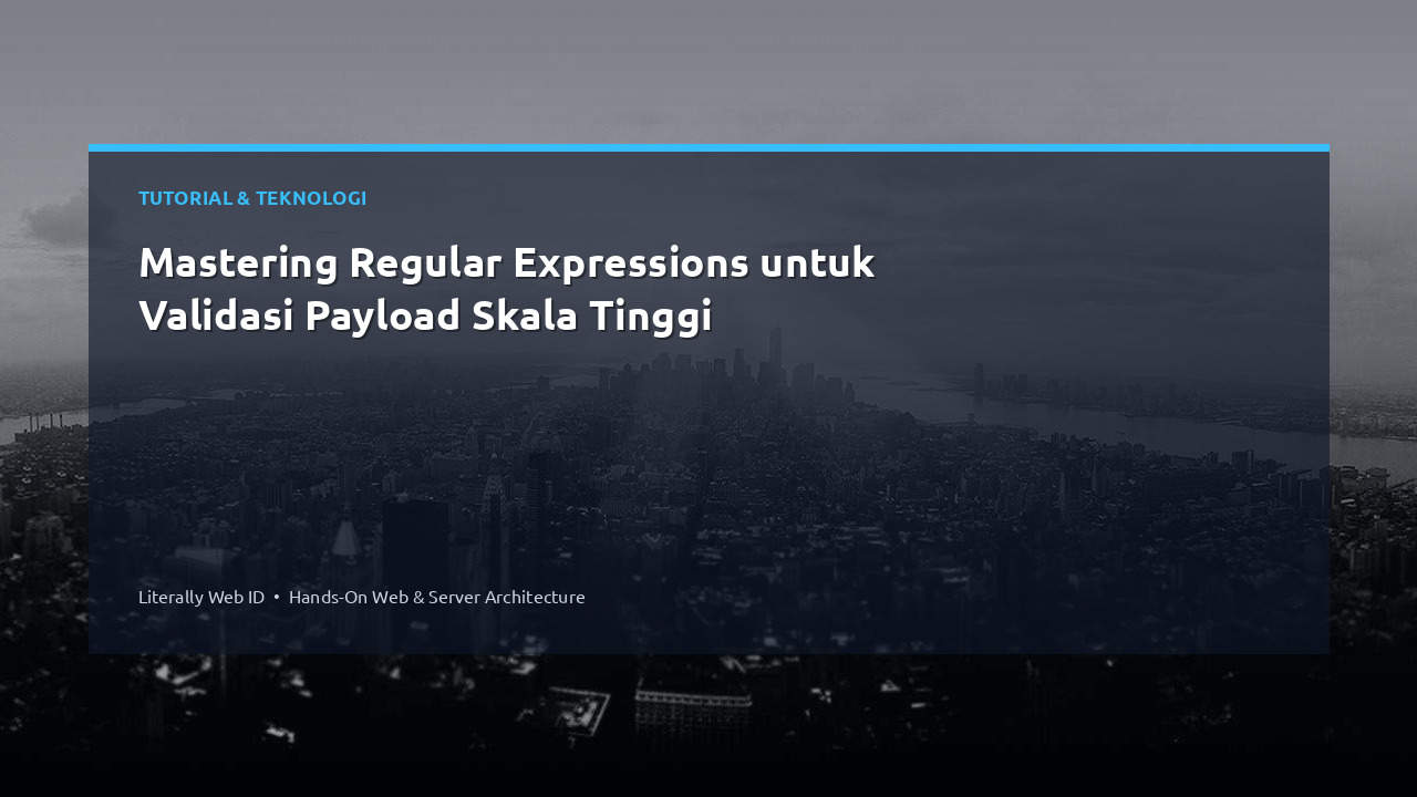 Mastering Regular Expressions untuk Validasi Payload Skala Tinggi