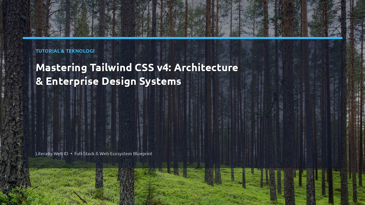 Mastering Tailwind CSS v4: Architecture & Enterprise Design Systems