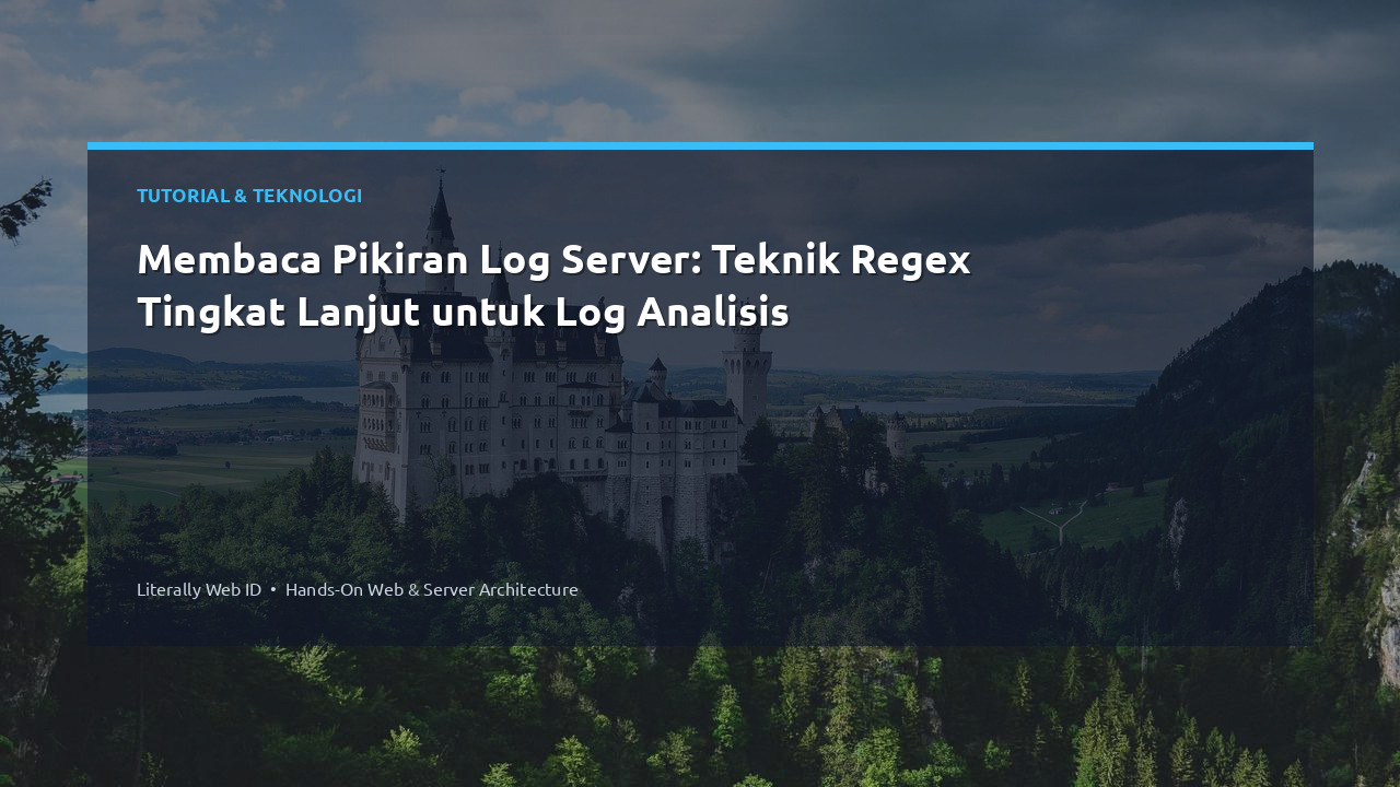 Membaca Pikiran Log Server: Teknik Regex Tingkat Lanjut untuk Log Analisis