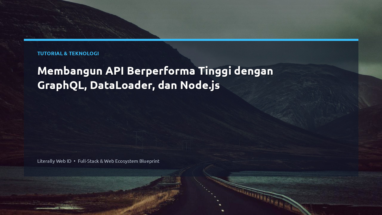 Membangun API Berperforma Tinggi dengan GraphQL, DataLoader, dan Node.js