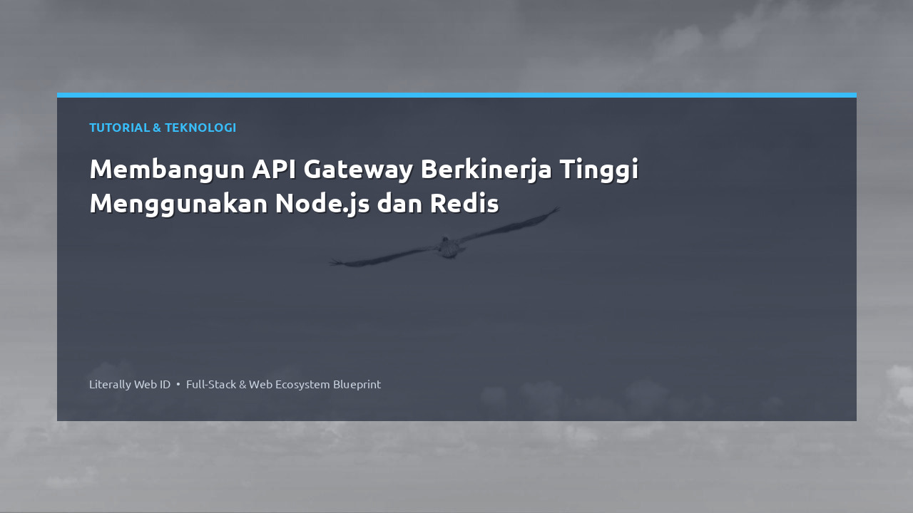 Membangun API Gateway Berkinerja Tinggi Menggunakan Node.js dan Redis