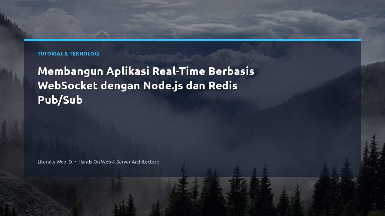 Membangun Aplikasi Real-Time Berbasis WebSocket dengan Node.js dan Redis Pub/Sub