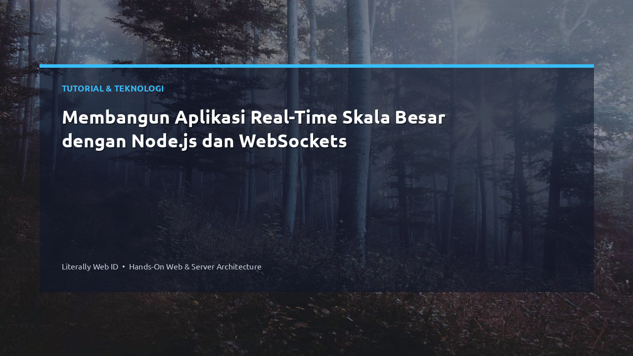 Membangun Aplikasi Real-Time Skala Besar dengan Node.js dan WebSockets