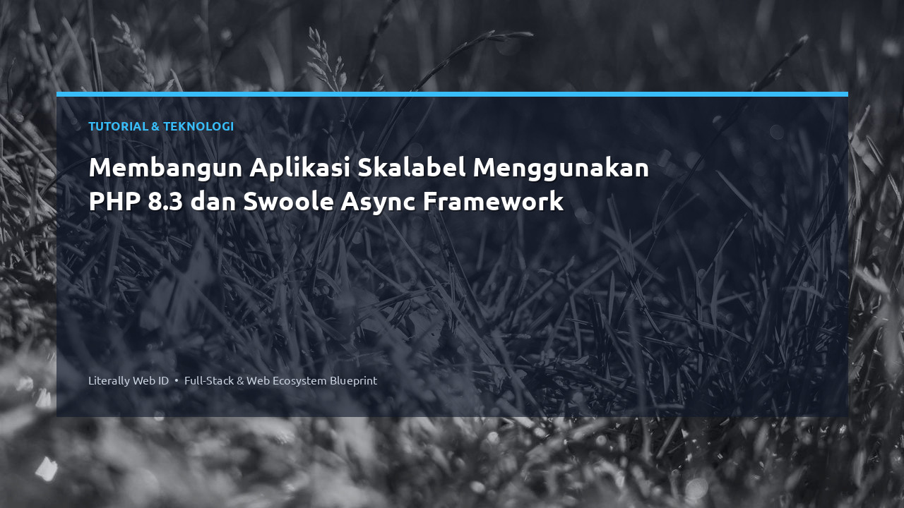 Membangun Aplikasi Skalabel Menggunakan PHP 8.3 dan Swoole Async Framework