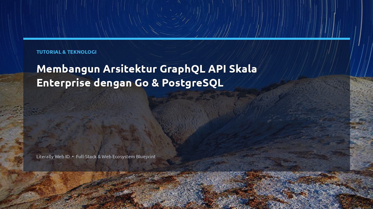 Membangun Arsitektur GraphQL API Skala Enterprise dengan Go & PostgreSQL