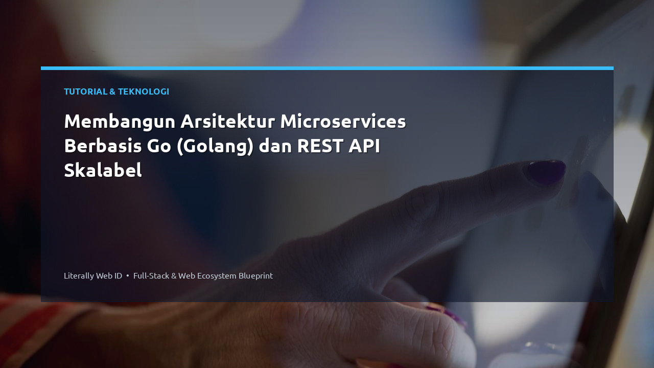 Membangun Arsitektur Microservices Berbasis Go (Golang) dan REST API Skalabel