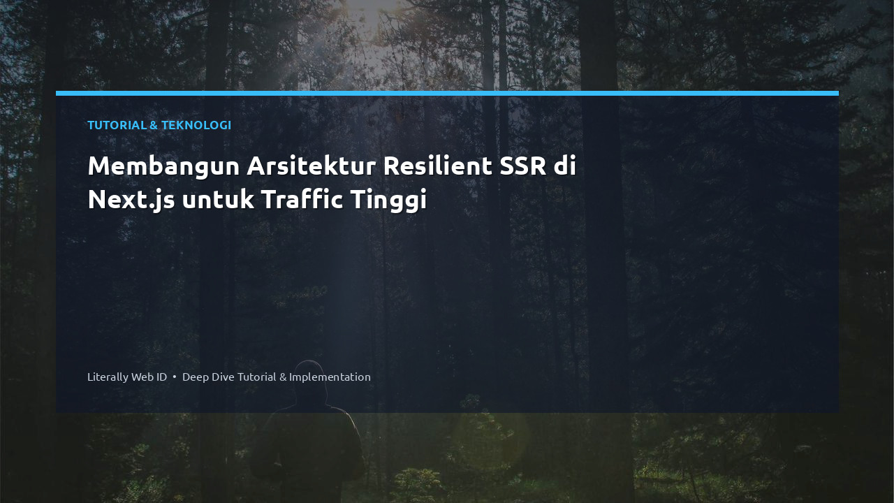 Membangun Arsitektur Resilient SSR di Next.js untuk Traffic Tinggi