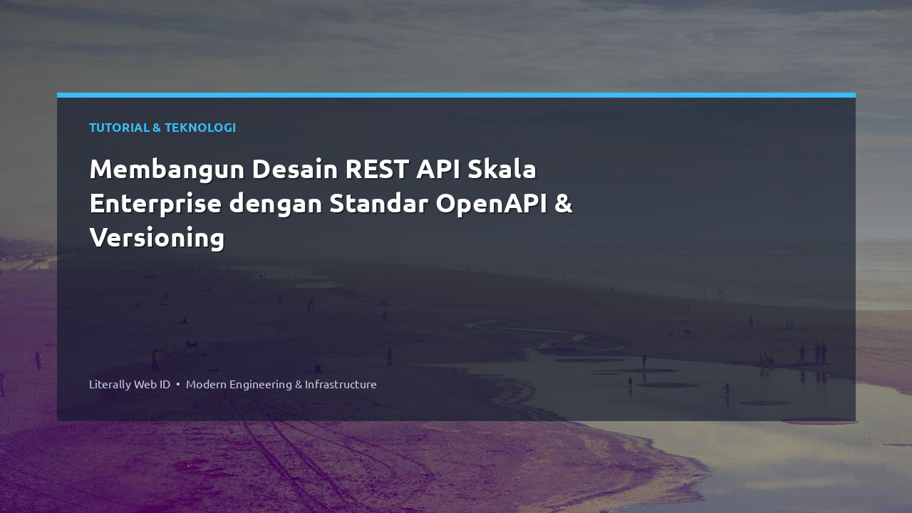 Membangun Desain REST API Skala Enterprise dengan Standar OpenAPI & Versioning
