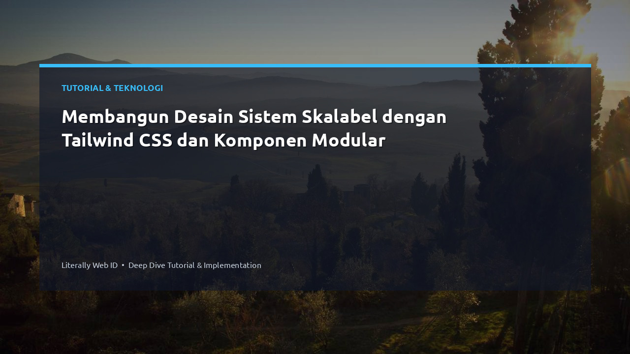 Membangun Desain Sistem Skalabel dengan Tailwind CSS dan Komponen Modular