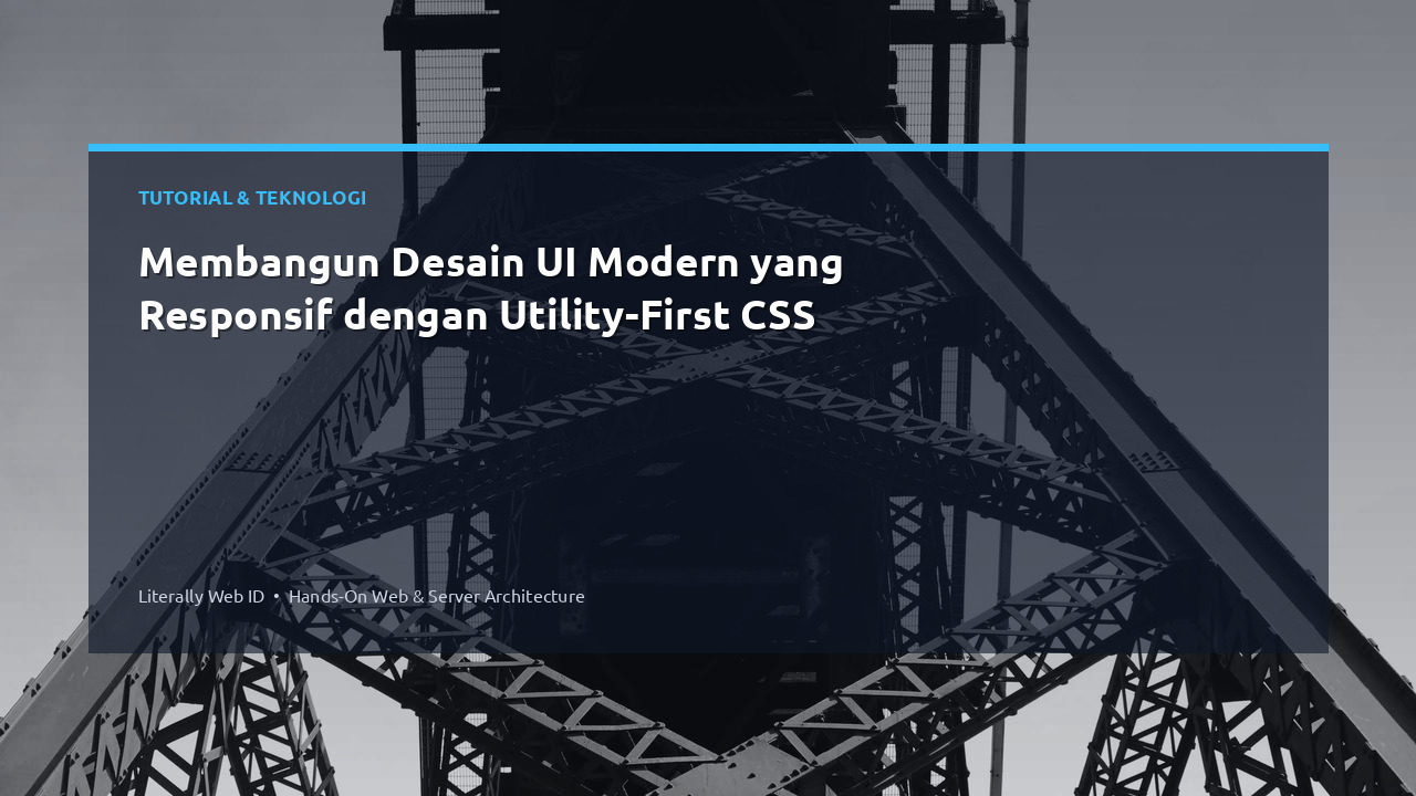 Membangun Desain UI Modern yang Responsif dengan Utility-First CSS