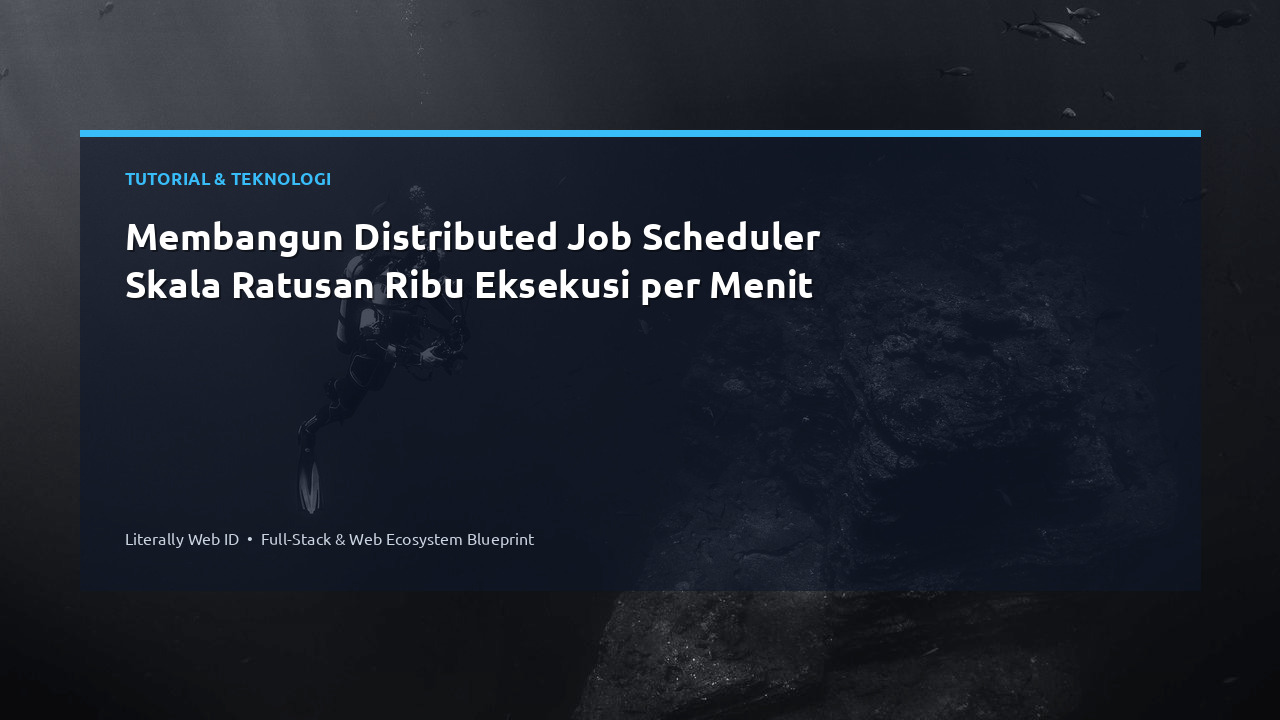 Membangun Distributed Job Scheduler Skala Ratusan Ribu Eksekusi per Menit