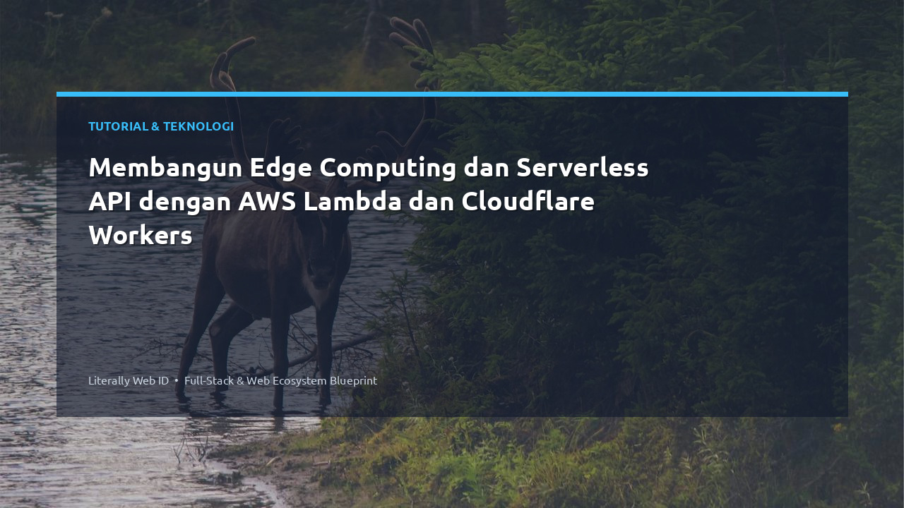 Membangun Edge Computing dan Serverless API dengan AWS Lambda dan Cloudflare Workers