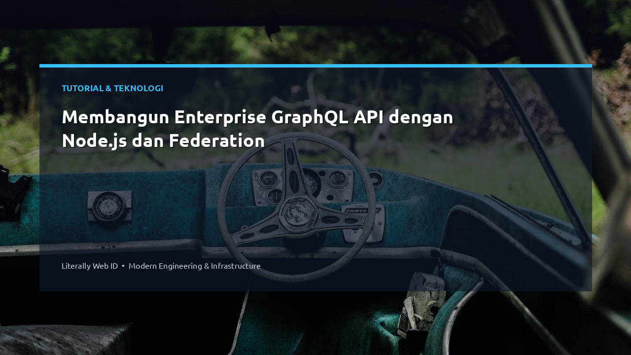Membangun Enterprise GraphQL API dengan Node.js dan Federation
