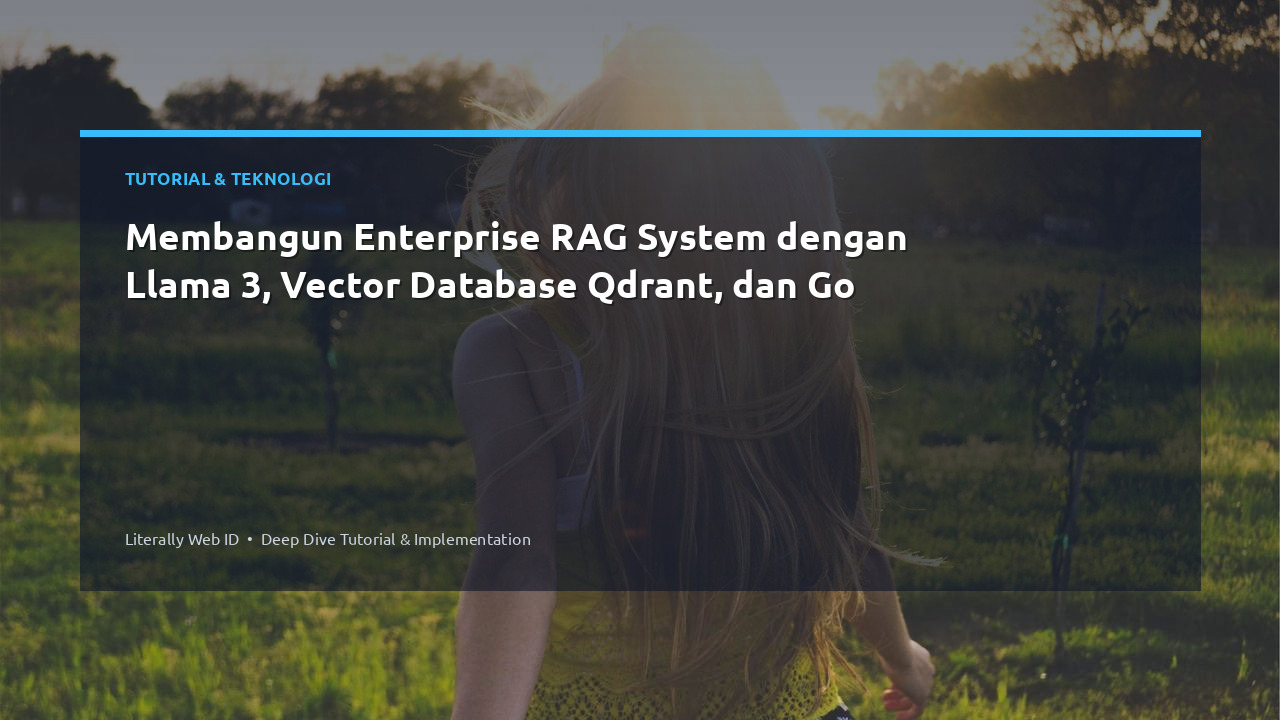 Membangun Enterprise RAG System dengan Llama 3, Vector Database Qdrant, dan Go