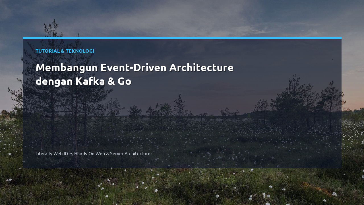 Membangun Event-Driven Architecture dengan Kafka & Go