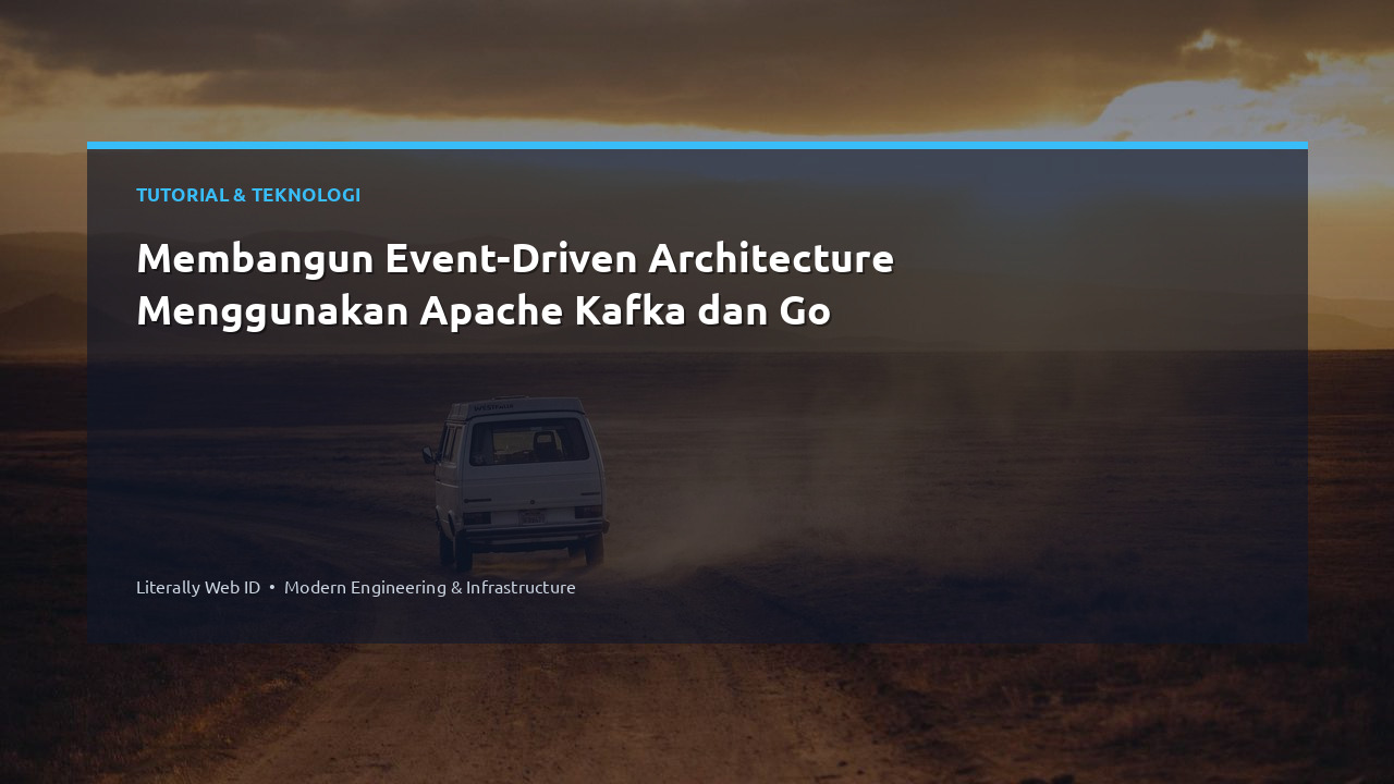 Membangun Event-Driven Architecture Menggunakan Apache Kafka dan Go