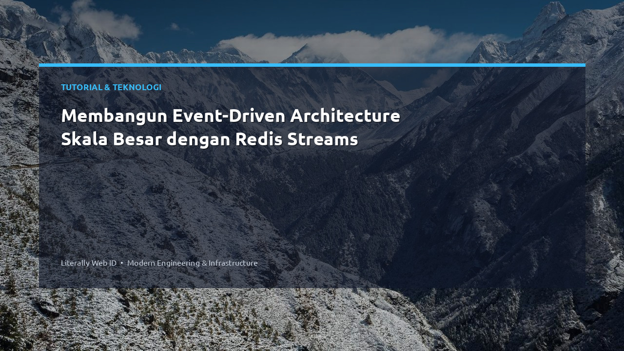 Membangun Event-Driven Architecture Skala Besar dengan Redis Streams