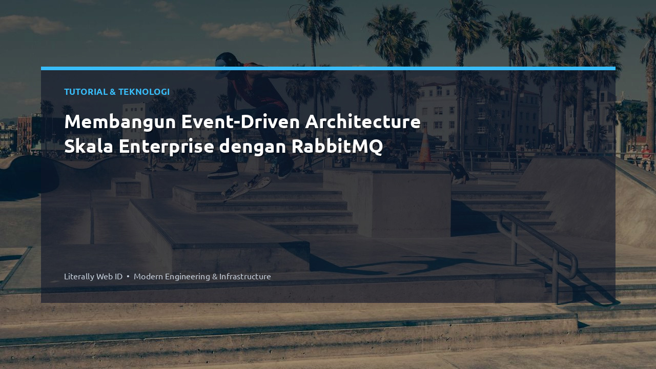 Membangun Event-Driven Architecture Skala Enterprise dengan RabbitMQ