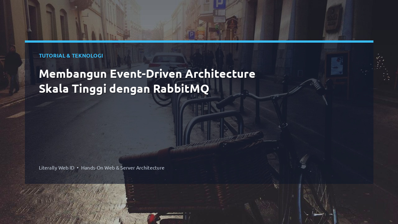 Membangun Event-Driven Architecture Skala Tinggi dengan RabbitMQ