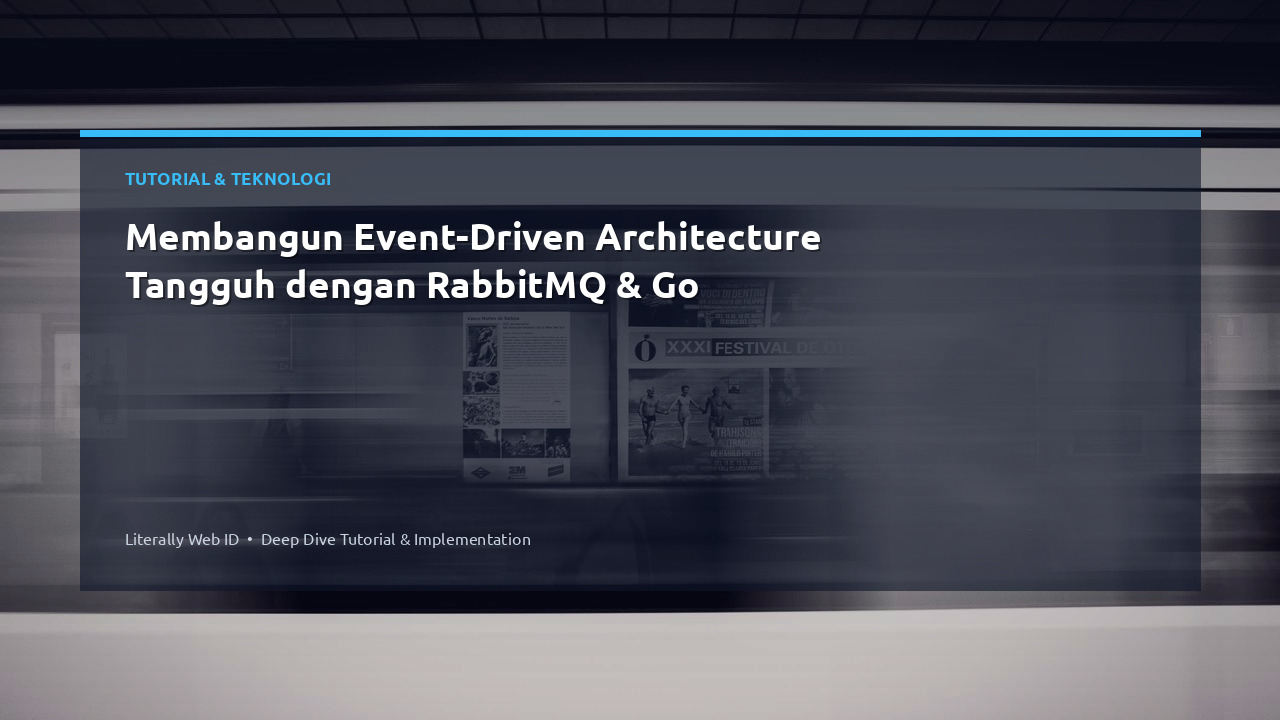 Membangun Event-Driven Architecture Tangguh dengan RabbitMQ & Go