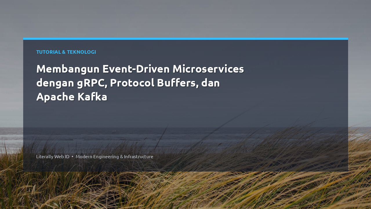 Membangun Event-Driven Microservices dengan gRPC, Protocol Buffers, dan Apache Kafka