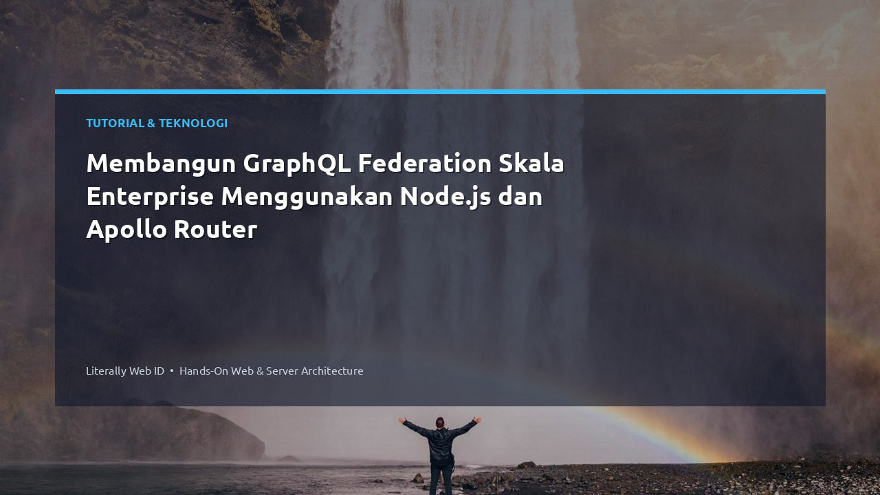Membangun GraphQL Federation Skala Enterprise Menggunakan Node.js dan Apollo Router