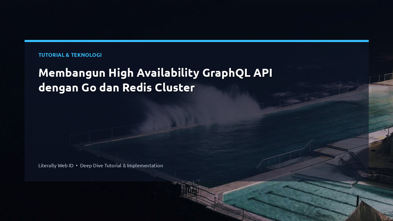 Membangun High Availability GraphQL API dengan Go dan Redis Cluster
