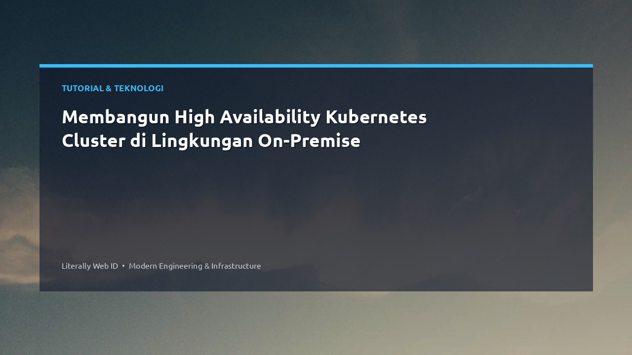 Membangun High Availability Kubernetes Cluster di Lingkungan On-Premise