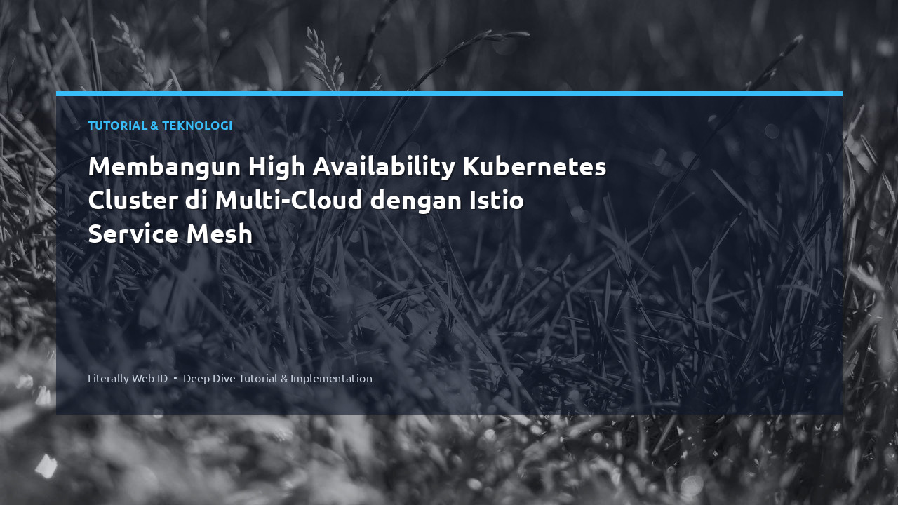 Membangun High Availability Kubernetes Cluster di Multi-Cloud dengan Istio Service Mesh