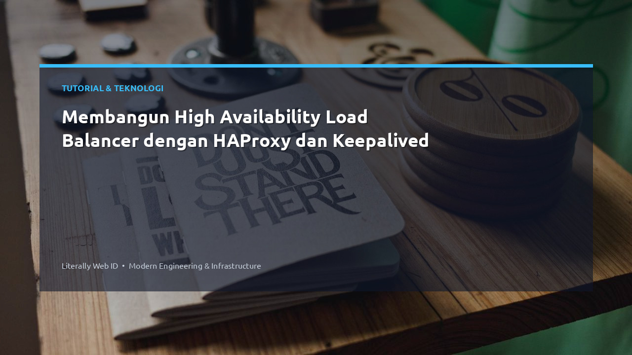 Membangun High Availability Load Balancer dengan HAProxy dan Keepalived