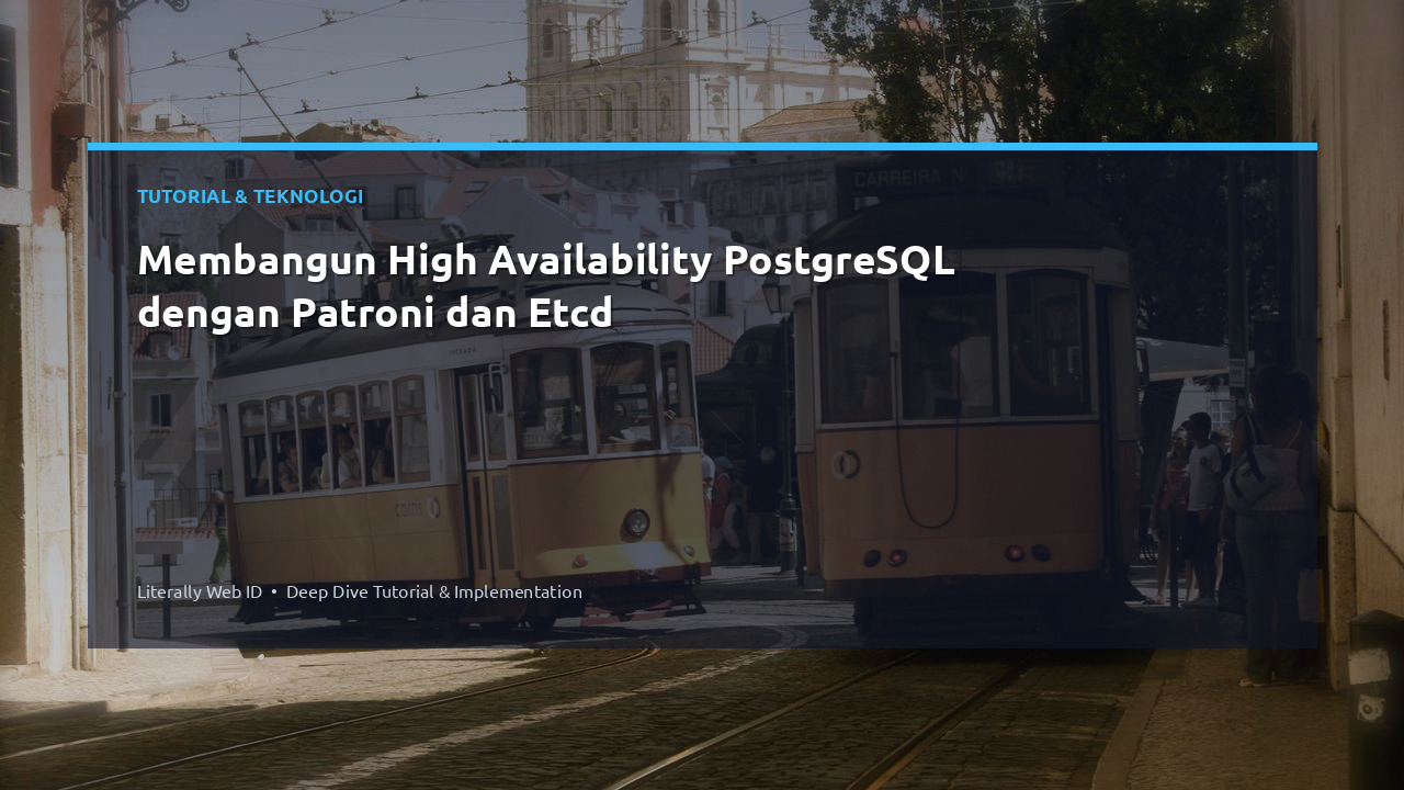 Membangun High Availability PostgreSQL dengan Patroni dan Etcd