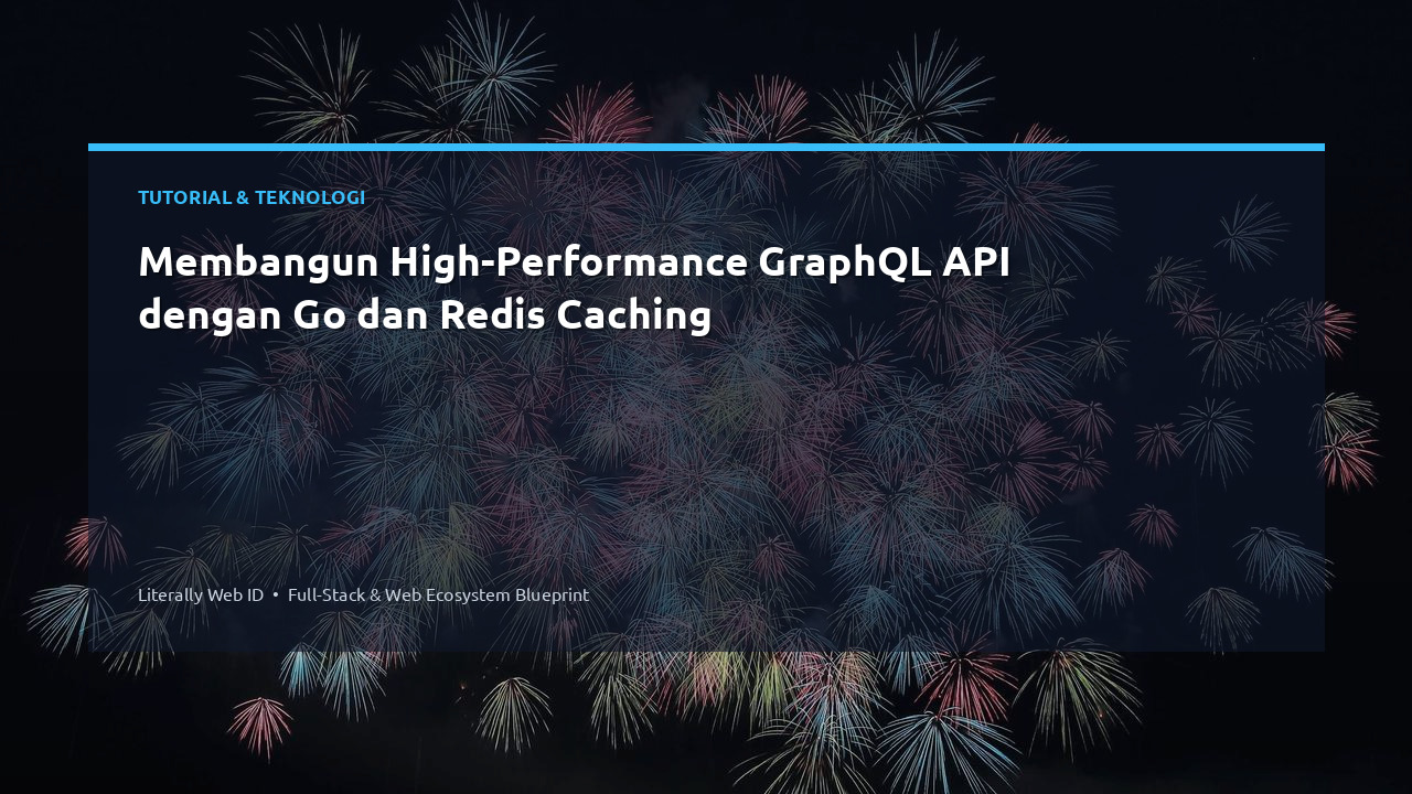 Membangun High-Performance GraphQL API dengan Go dan Redis Caching