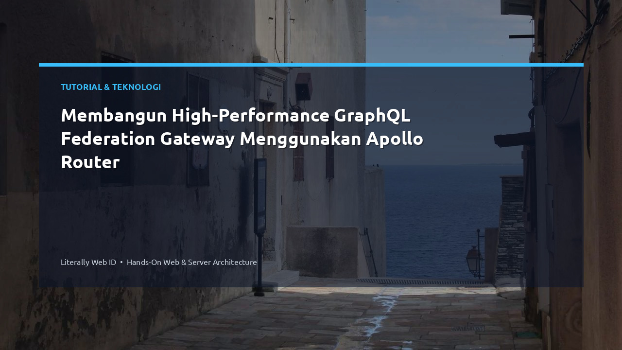 Membangun High-Performance GraphQL Federation Gateway Menggunakan Apollo Router