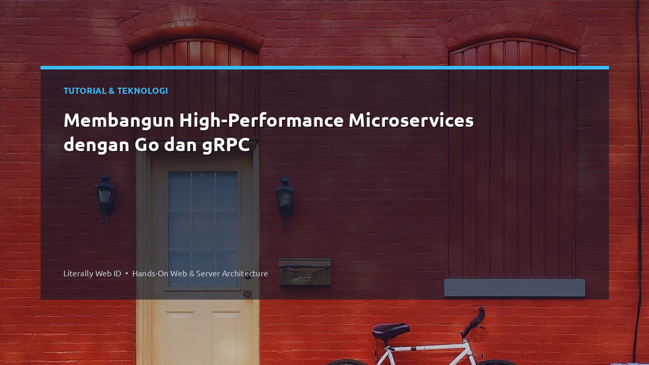 Membangun High-Performance Microservices dengan Go dan gRPC