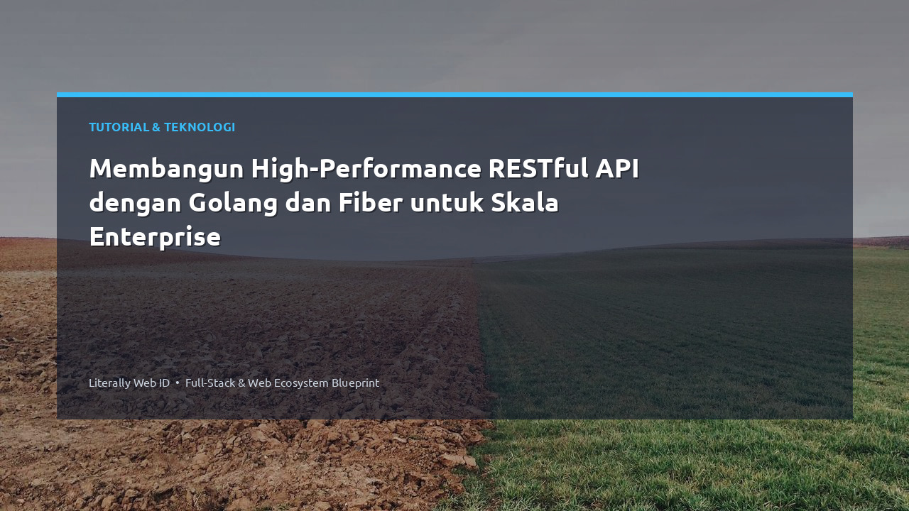 Membangun High-Performance RESTful API dengan Golang dan Fiber untuk Skala Enterprise