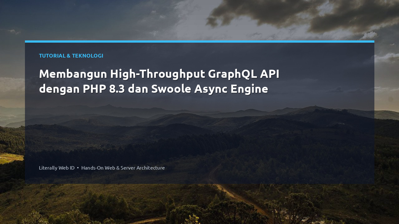 Membangun High-Throughput GraphQL API dengan PHP 8.3 dan Swoole Async Engine