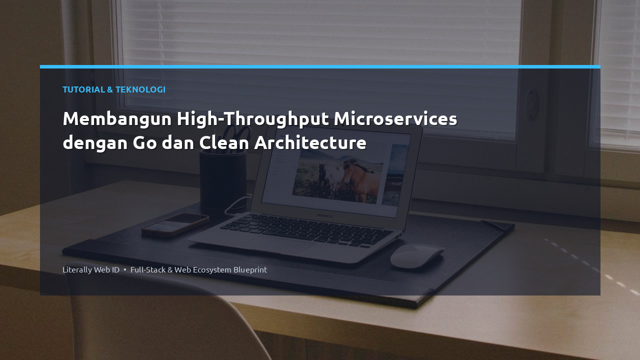 Membangun High-Throughput Microservices dengan Go dan Clean Architecture