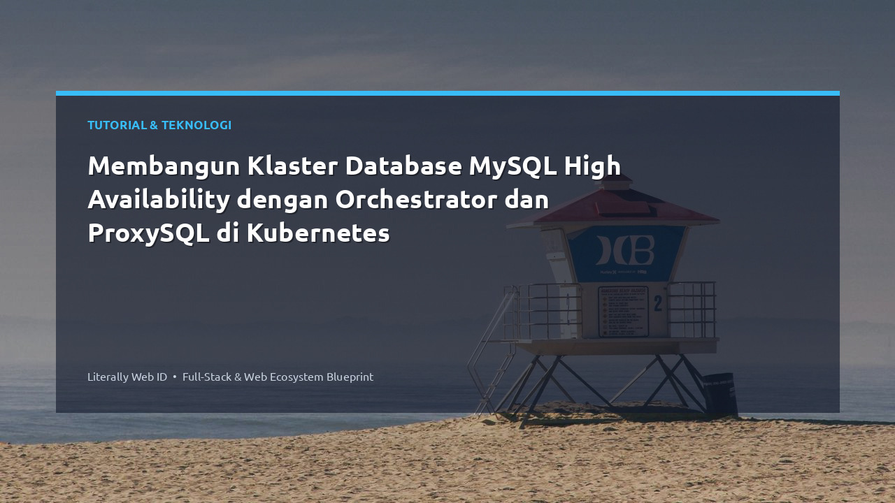 Membangun Klaster Database MySQL High Availability dengan Orchestrator dan ProxySQL di Kubernetes