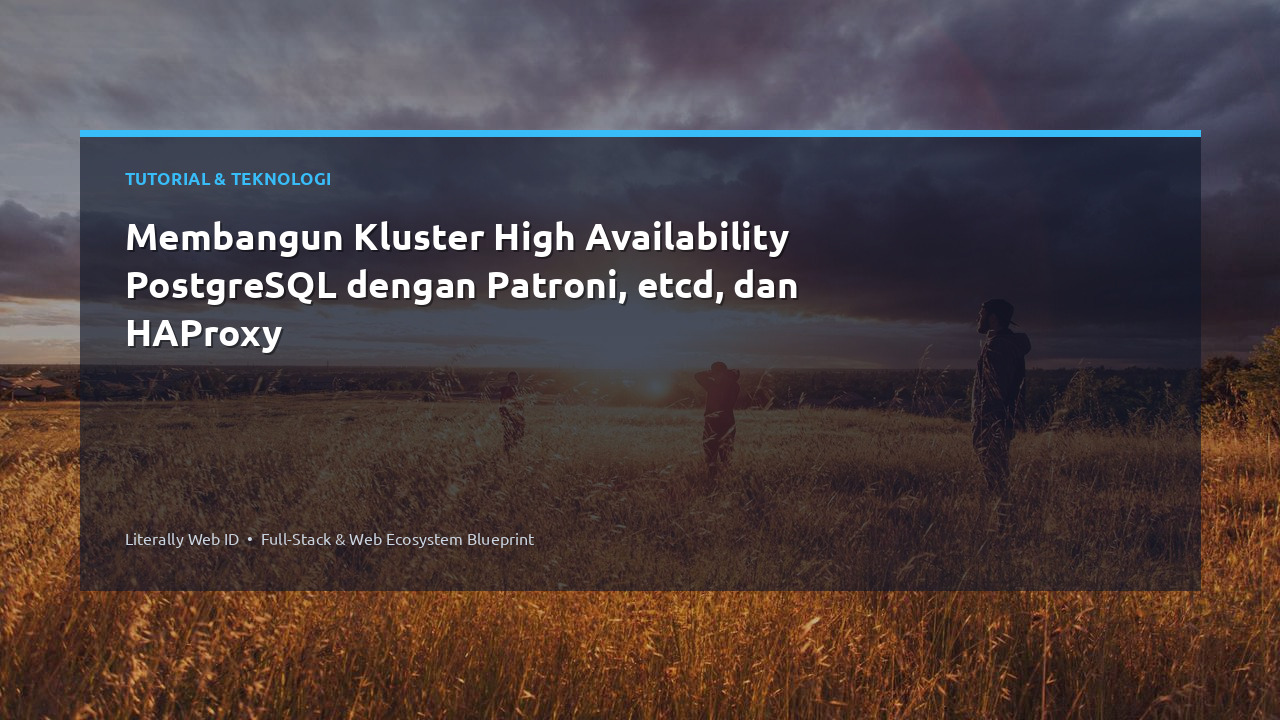 Membangun Kluster High Availability PostgreSQL dengan Patroni, etcd, dan HAProxy