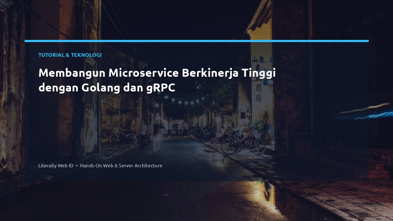 Membangun Microservice Berkinerja Tinggi dengan Golang dan gRPC