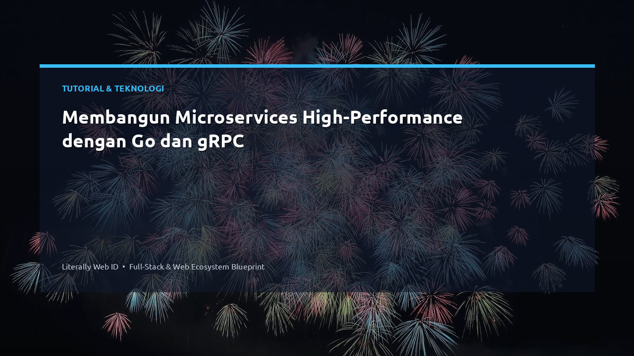 Membangun Microservices High-Performance dengan Go dan gRPC
