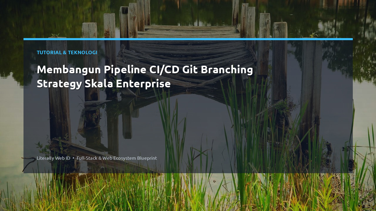 Membangun Pipeline CI/CD Git Branching Strategy Skala Enterprise