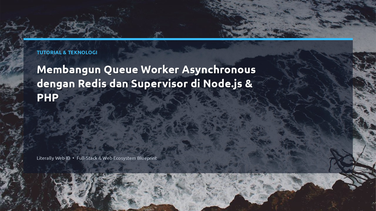 Membangun Queue Worker Asynchronous dengan Redis dan Supervisor di Node.js & PHP