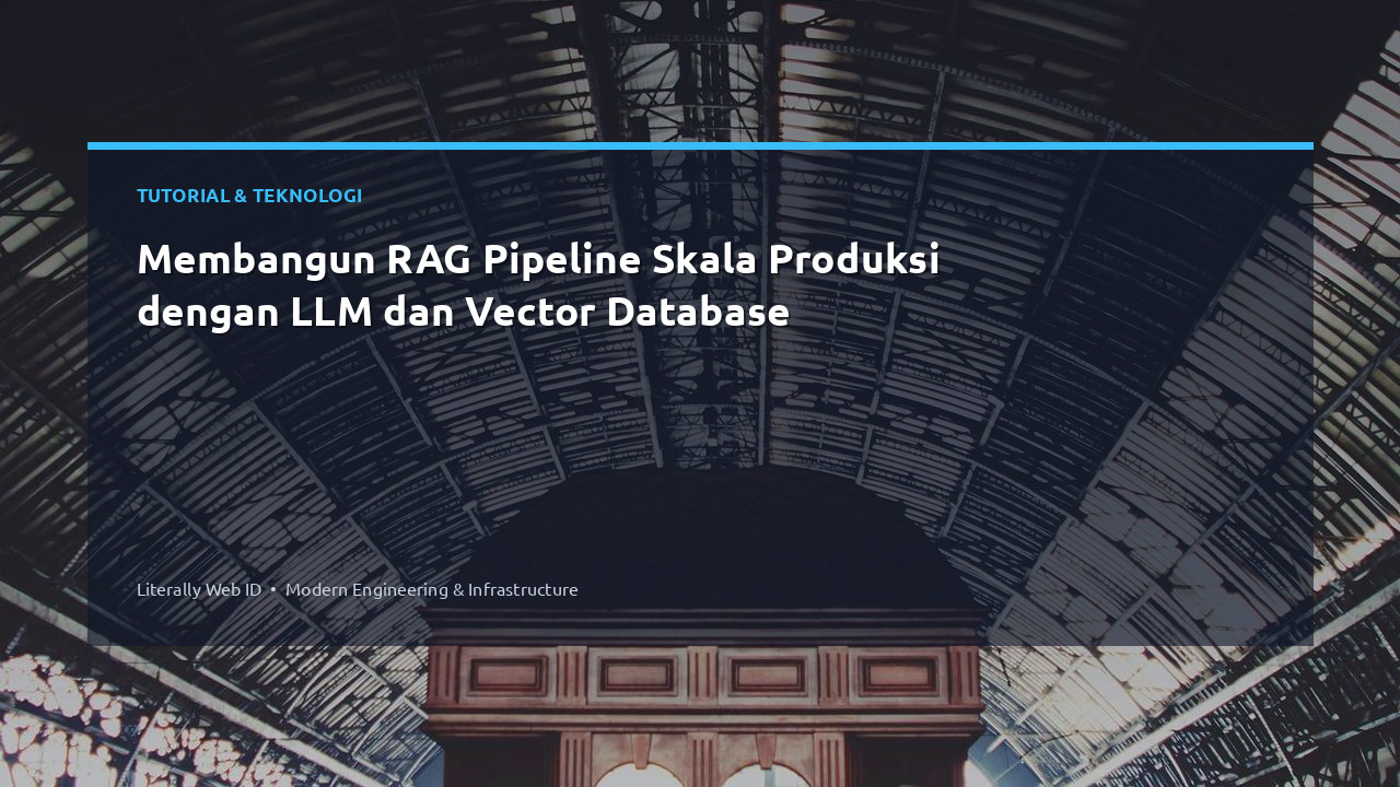 Membangun RAG Pipeline Skala Produksi dengan LLM dan Vector Database