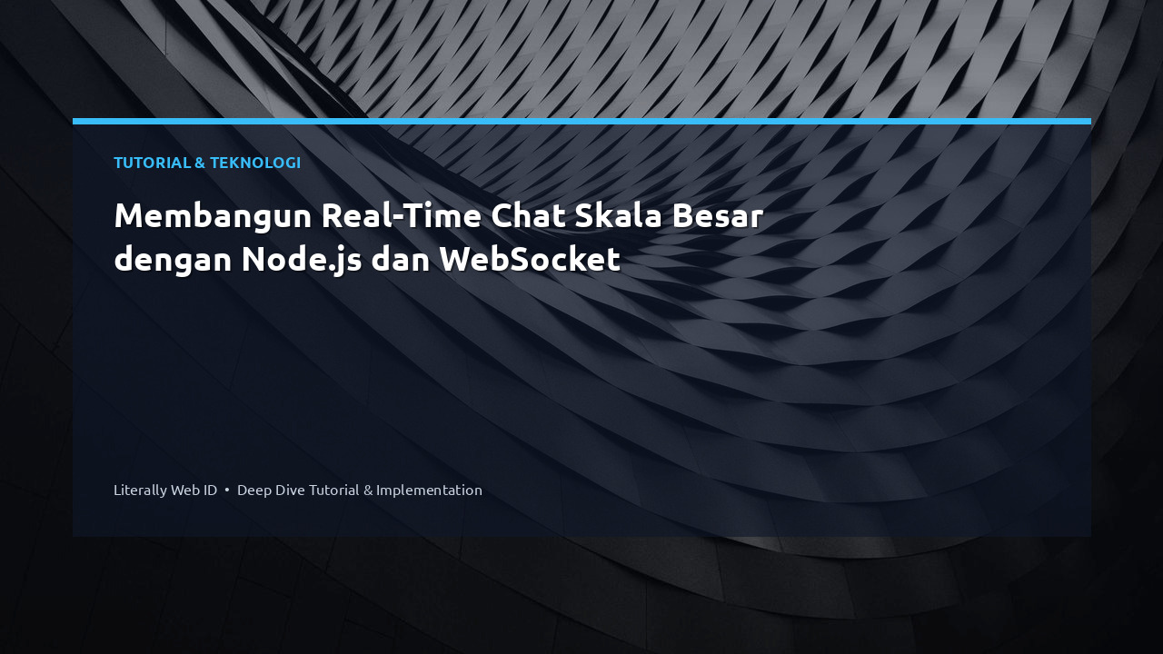 Membangun Real-Time Chat Skala Besar dengan Node.js dan WebSocket