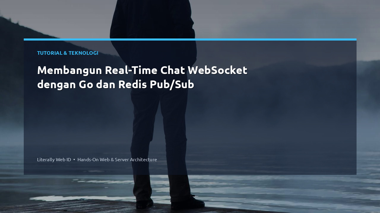 Membangun Real-Time Chat WebSocket dengan Go dan Redis Pub/Sub