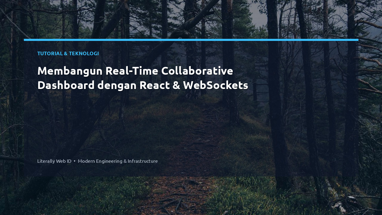Membangun Real-Time Collaborative Dashboard dengan React & WebSockets